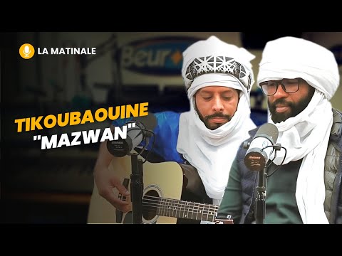 [La Matinale] Tikoubaouine - Mazwan (live et acoustique)