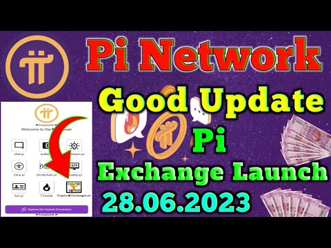 Pi Exchange Launch || Pi Network Good News || Pi Network New Update 28.06.2023 || Pi Exchange News