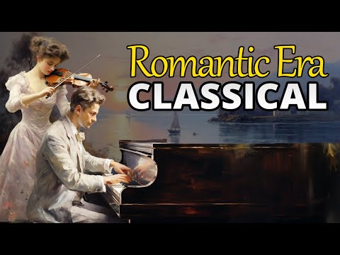 Romantic Era Classical | The Golden Age Of Music