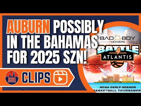 REPORT | Auburn Basketball to Play in Battle 4 Atlantis in 2025