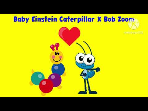 Baby Einstein Caterpillar X Bob Zoom