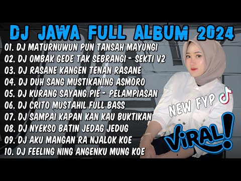 DJ JAWA FULL ALBUM 2024 FULL BASS - DJ MATURNUWUN PUN TANSAH MAYUNGI🎶DJ NRESNANI VIRAL TIKTOK 2024