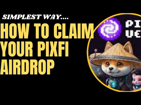 THE SIMPLEST WAY TO CLAIM PIXFI AIRDROP @IkabaMichael