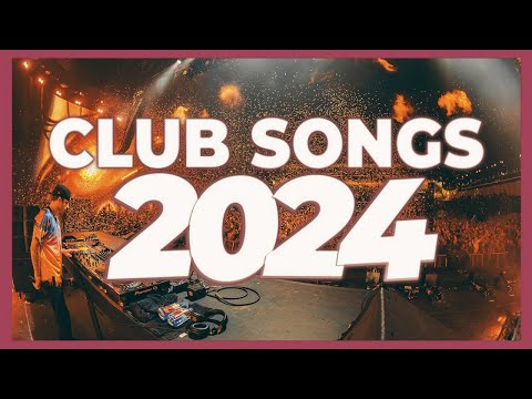 DJ CLUB SONG 2024 - Mashups & Remixes of Popular Songs 2024 | DJ Remix Club Music Party Dj Mix 2024