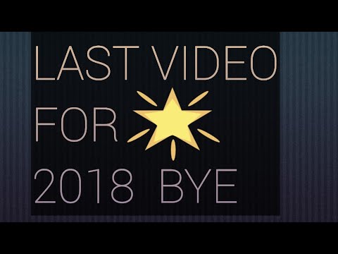 Last Video ❤ 2018