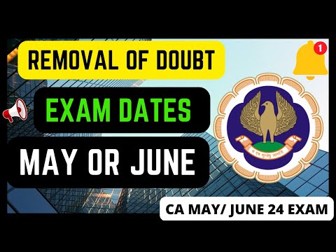 |Removal of Doubt When ICAI Will Take Exam May/June 2024|