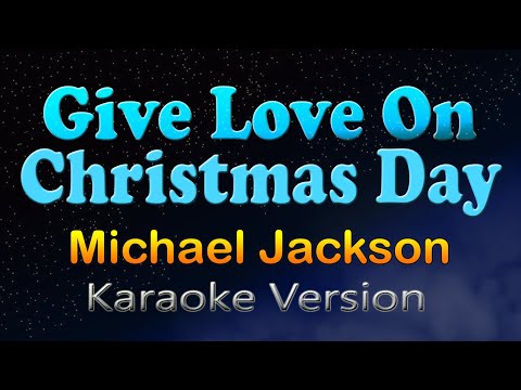 GIVE LOVE ON CHRISTMAS DAY - Michael Jackson (Karaoke Version)