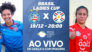 BAHIA X PARAGUAI | BRASIL LADIES CUP 2024 | AO VIVO E COM IMAGENS