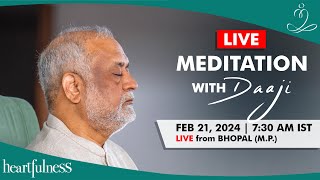 Live Meditation With Daaji | 21 Feb | 7:30 AM IST | Bhopal | Madhya Pradesh | Heartfulness | Daaji