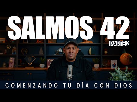 SALMOS 42 | Parte 2 | Comenzando Tu Día Con Dios | Pastor Juan Carlos Harrigan