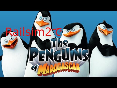 Railsim2で「ザ・ペンギンズ From マダガスカル」をつくってみた