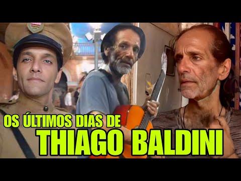 O ATOR DA GLOBO QUE VIROU MORADOR DE RUA  - Como Foram os Últimos Dias de THIAGO BALDINI