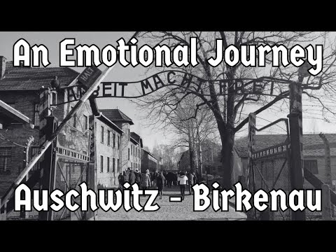 AN EMOTIONAL JOURNEY through AUSCHWITZ & BIRKENAU Concentration Camps