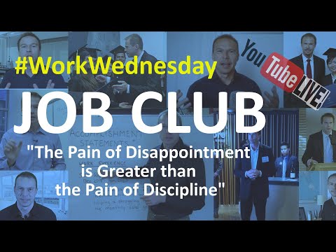 #WorkWednesday JOB CLUB - The Pain of Disappointment is Bigger than the Pain of Discipline