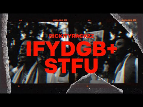 IFYDGB+STFU⍟ - Rickityyrackzz (Official Music Video)