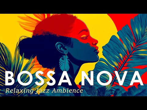 Bossa Nova Warm Mood ~ Chill Jazz Music to Start Relaxing ~ Jazz Alchemy Quartet