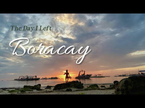 The Day I Left Boracay