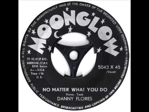 Danny Flores: No matter what you do