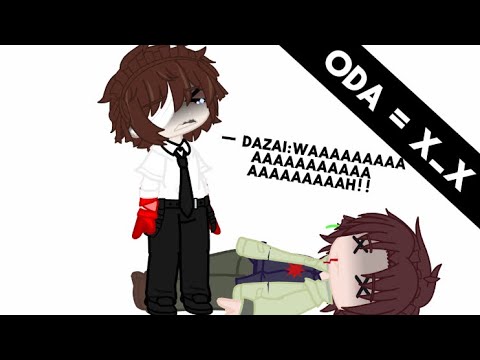 Why couldn’t you live.? || Bsd Skit ||  Dazai Angst!! || Ft: Dazai&Oda || Read Desc!