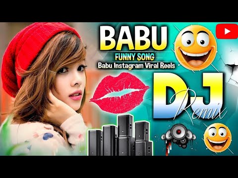 Babu | New Dj Song 2024 | Babu Instagram trending reels 2024 | Dj Remix Gana 2024 | बाबू डिजे सोंग