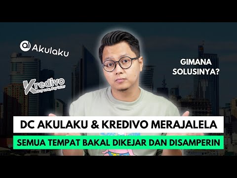 DC AKULAKU & KREDIVO MERAJALELA, SEMUA TEMPAT BAKAL DIKEJAR DAN DISAMPERIN, GIMANA SOLUSINYA?