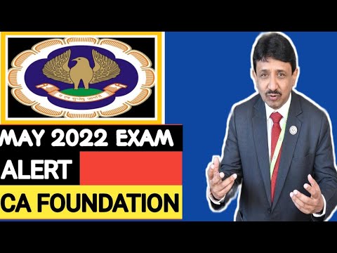 | CA EXAM | May 2022 | Foundation | Alert |