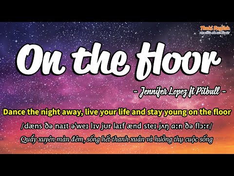 Học tiếng Anh qua bài hát - ON THE FLOOR - (Lyrics+Kara+Vietsub) - Thaki English