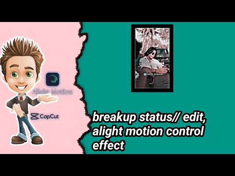 breakup status// edit, alight motion control effect