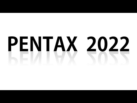 2022年のPENTAXの話をしよう