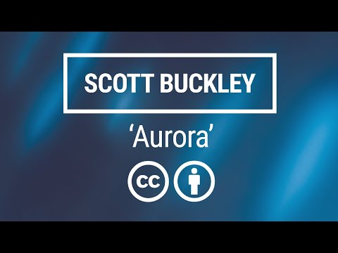 'Aurora' [Uplifting Ambient Neoclassical CC-BY] - Scott Buckley