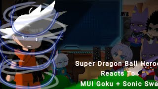 | Super Dragon Ball Heroes Reacts To MUI Goku + Sonic Sway | SDBH | Gacha Club | Part 1 |