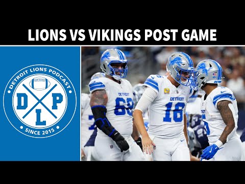 Detroit Lions & Minnesota Vikings Post Game - Detroit Lions Podcast Reacts