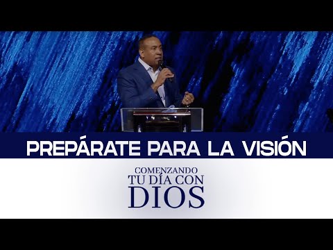 Comenzando tu día con Dios | Prepárate para la visión