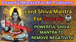 Powerful Mantra For All Problems || Lord Shiva Mantra For Success || Remove Negativity || #shiva 🕉️