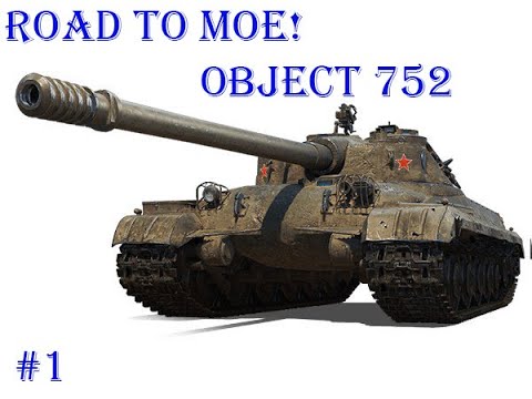 Road to MoE! Object 752 Sand River #1