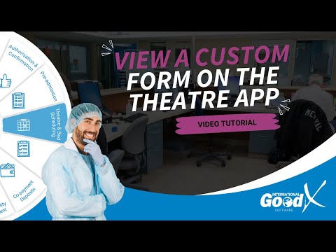 GoodX Web App - View a Custom Form on the Theatre App