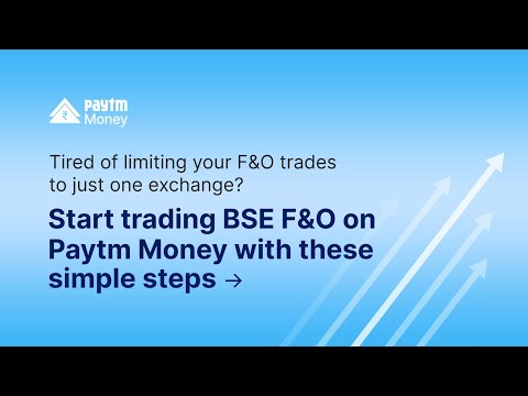 Trade BSE F&O on Paytm Money in Just a Few Simple Steps