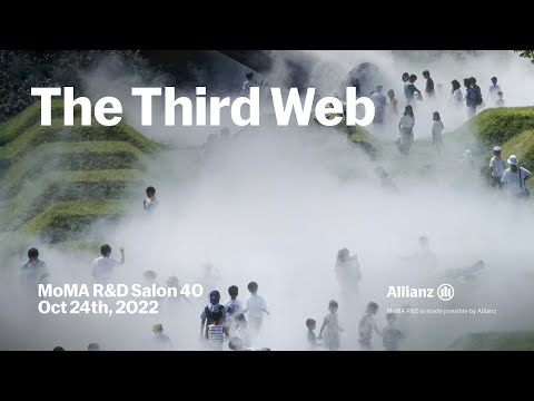 The Third Web | MoMA R&D Salon 40 | MoMA LIVE