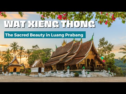 Exploring the Sacred Beauty of Wat Xieng Thong in Luang Prabang