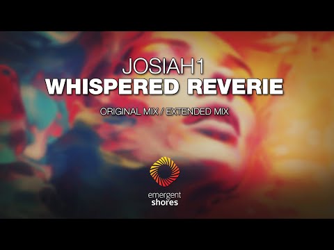 Josiah1 - Whispered Reverie [Emergent Shores]