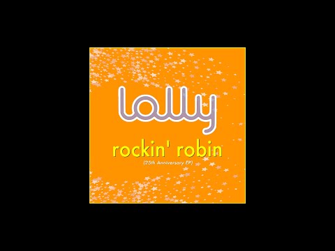 Rockin' Robin (25th Anniversary EP) - Lolly