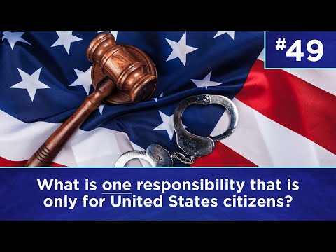 Q49: What is one responsibility that is only for United States citizens?