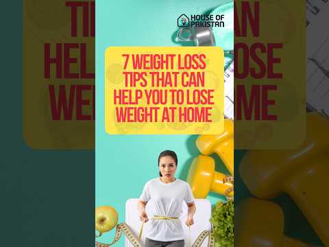 7 Weight Loss Tips That can Help You to Lose Weight at Home