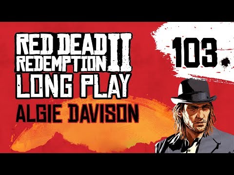 Ep 103 Algie Davison – Red Dead Redemption 2 Long Play