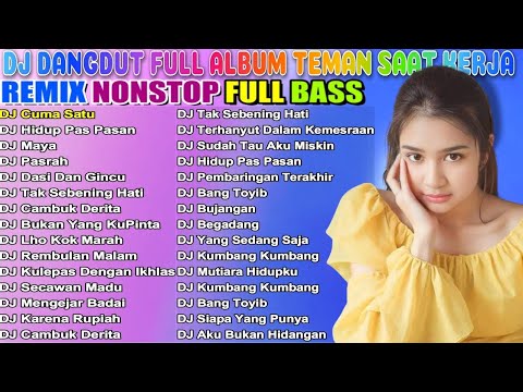 🔴 24/7 LIVE: DJ DANGDUT ENAK DI DENGAR TERBAIK FULL BASS  -  DJ ENAK NEMANI SAMBIL SANTAI #031