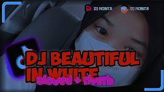 DJ BEAUTIFUL IN WHITE Slowed + riverb🎶🎧 || DJ NOBITA