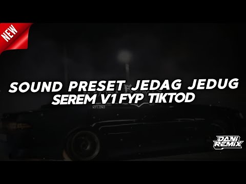 SOUND PRESET JEDAG JEDUG SEREM V1 [DANI REMIX]