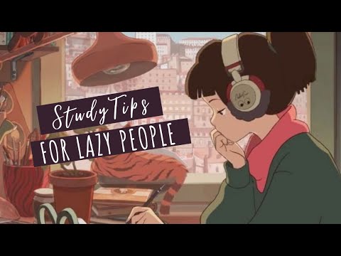 Study Tips For When You Don't Feel Like Studying (Study Tips For Lazy People)