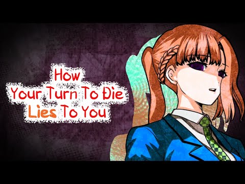 How Your Turn To Die Lies To You.