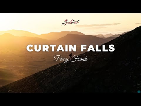 Perry Frank - Curtain Falls [ambient relaxing cinematic]